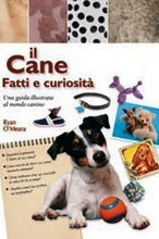 Il cane. Fatti e curiosit